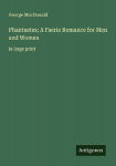 Phantastes; A Faerie Romance for Men and Women: in large print