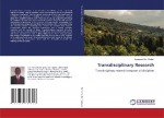 Transdisciplinary Research: Transdisciplinary research integrates all disciplines