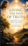 Living the Path of Truth: Through Faith, Hope, and Love