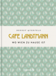 Caf&eacute; Landtmann: Wo Wien zu Hause ist