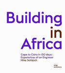 Building in Africa: Cape to Cairo in 150 days: Experiences of an Engineer
