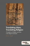 Translating Islam, translating religion: conceptions of religion and Islam in the Aligarh movement