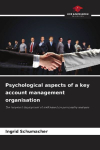 Psychological aspects of a key account management organisation: The targeted deployment of staff based on personality analyses
