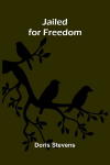 Jailed For Freedom