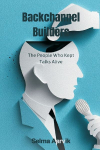 Backchannel Builders: The People Who Kept Talks Alive