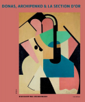 Marthe Donas, Alexander Archipenko & La Section d'Or: Enchanting Modernism