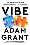Vibe: The Secrets of Strong Connections in a Lonely World