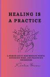 Healing Is a Practice