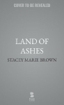 Land of Ashes: A Savage Lands Novel