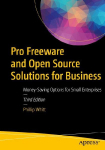 Pro Freeware and Open Source Solutions for Business: Money-Saving Options for Small Enterprises
