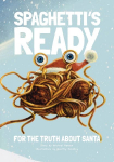 Spaghettis Ready: For The Truth About Santa