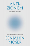 Anti-Zionism: A Jewish History