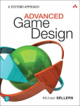 Advanced Game Design: A Systems Approach: A Systems Approach