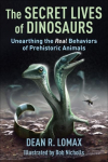 The Secret Lives of Dinosaurs: Unearthing the Real Behaviors of Prehistoric Animals