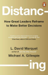 Distancing: How Great Leaders Reframe to Make Better Decisions