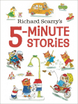 Richard Scarrys 5-Minute Stories