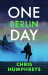 One Berlin Day: The gripping, action-packed thriller