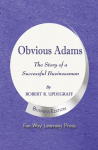 Obvious Adams -- The Story of a Successful Businessman: New Business Edition