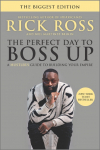 The Perfect Day to Boss Up: A Hustlers Guide to Building Your Empire