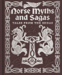 Norse Myths and Sagas: Over 50 Tales from the Eddas