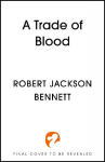 A Trade of Blood: an addictive, unputdownable fantasy mystery with an eccentric detective duo by the author of THE TAINTED CUP