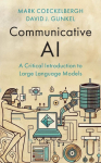 Communicative AI: A Critical Introduction to Large Language Models