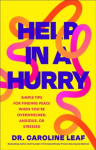 Help in a Hurry: Simple Tips for Finding Peace When Youre Overwhelmed, Anxious, or Stressed