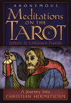 Meditations on the Tarot: A Journey into Christian Hermeticism