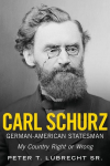 Carl Schurz: Patriot Reformer