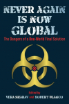 Never Again Is Now Global: The Dangers of a One-World Final Solution