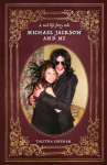A real-life fairy tale: Michael Jackson and me