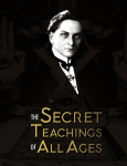 The Secret Teachings of All Ages: an encyclopedic outline of Masonic, Hermetic, Qabbalistic and Rosicrucian Symbolical Philosophy - being an interpretation of the Secret Teachings concealed within the Rituals, Allegories, and Mysteries of all Ages