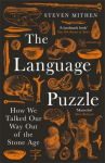 The Language Puzzle: How We Talked Our Way Out of the Stone Age