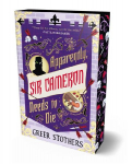 Apparently, Sir Cameron Needs to Die. Deluxe Edition: In Which Many Dangerous and Homosexual Things Happen