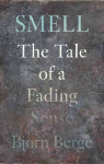 Smell: The Tale of a Fading Sense