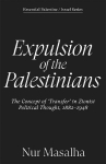 Expulsion of the Palestinians: The Concept of Transfer in Zionist Political Thought, 1882-1948