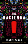 The Hacienda: The must-read Gothic horror for fans of Rebecca and Mexican Gothic