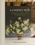 A Country Style: living and creating with nature through the seasons