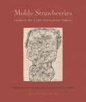 Moldy Strawberries: Stories