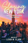 Slaying New York: Stories of Powerful Women Leaving Their Mark