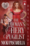 The Lawmans Fiery Pugilist: A Regency Historical Romance