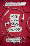 Good Girl, Bad Blood: The Sequel to a Good Girls Guide to Murder