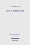 Turn to Reformation: Karlstadts Commentary on Augustines De spiritu et littera, 1517-1519