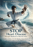 STOP Heart Disease Through Meditative Martial Arts: Intuitive Archery, Tai Chi/Qigong, Karate Katas for Health, Longevity & Self-Defense - Connection between Yoga Chakras, Kiai & Qi-Energy?