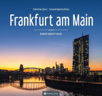 Frankfurt am Main: Die Mainmetropole in beeindruckenden Bildern - Deutsch &middot; English &middot; Fran&ccedil;ais