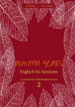Autumn Years. Englisch f&uuml;r Senioren. coursebook for intermediate learners 2