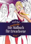 Das unanst&auml;ndige Malbuch f&uuml;r Erwachsene 2: M&auml;nner, Frauen und die sch&ouml;nste Nebensache der Welt zum Ausmalen