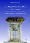 The Octagon of Arsino&euml; IV in Ephesos: A Ptolemaic Queens tomb at the transition from a Hellenistic to a Roman Imperial city