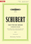Deutsche Messe D 872: f&uuml;r 4-stimmigen gemischten Chor, Bl&auml;ser, Pauken, Orgel und Kontrabass ad lib. / mit Anhang: Das Gebet des Herrn D 872 / Klavierauszug