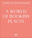 A World of Bookish Places: Travel Inspiration for Book Lovers